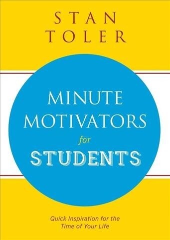 Minute Motivators for Students (Gift Edition): Quick Inspiration for the Time of Your Life (Hardcover)