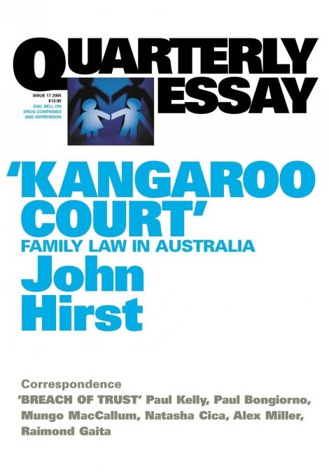 Kangaroo Court: Family Law Court in Australia; Quarterly Essay 17 (Paperback)