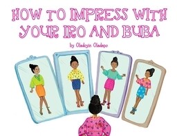 A, Z, and Things in Between: How to Impress with Your Iro and Buba (Paperback)