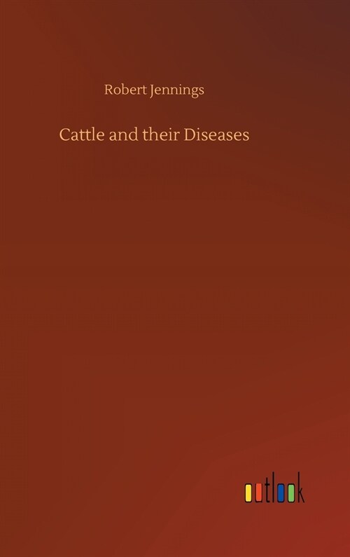 Cattle and Their Diseases (Hardcover)