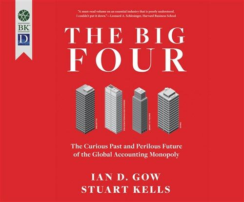 The Big Four: The Curious Past and Perilous Future of the Global Accounting Monopoly (MP3 CD)