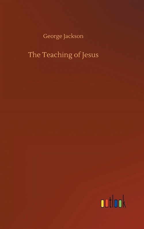 The Teaching of Jesus (Hardcover)