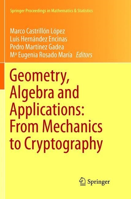 Geometry, Algebra and Applications: From Mechanics to Cryptography (Paperback)