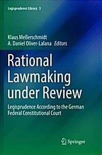 Rational Lawmaking Under Review: Legisprudence According to the German Federal Constitutional Court (Paperback)