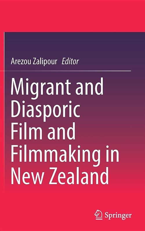 Migrant and Diasporic Film and Filmmaking in New Zealand (Hardcover)