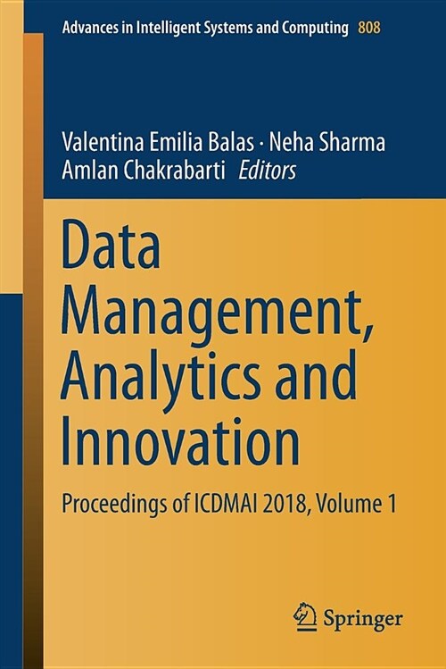 Data Management, Analytics and Innovation: Proceedings of Icdmai 2018, Volume 1 (Paperback)