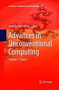 Advances in Unconventional Computing: Volume 1: Theory (Paperback)
