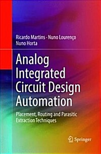 Analog Integrated Circuit Design Automation: Placement, Routing and Parasitic Extraction Techniques (Paperback)