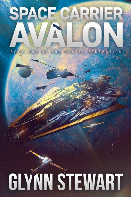 Space Carrier Avalon: Castle Federation Book 1 (Paperback)