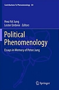 Political Phenomenology: Essays in Memory of Petee Jung (Paperback)