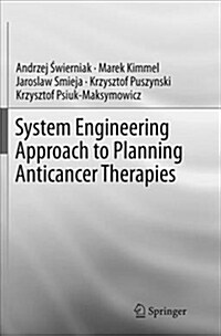 System Engineering Approach to Planning Anticancer Therapies (Paperback)