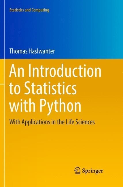 An Introduction to Statistics with Python: With Applications in the Life Sciences (Paperback)