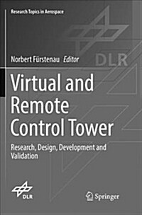 Virtual and Remote Control Tower: Research, Design, Development and Validation (Paperback)