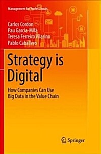 Strategy Is Digital: How Companies Can Use Big Data in the Value Chain (Paperback)