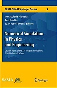 Numerical Simulation in Physics and Engineering: Lecture Notes of the XVI jacques-Louis Lions Spanish-French School (Paperback)