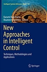 New Approaches in Intelligent Control: Techniques, Methodologies and Applications (Paperback)