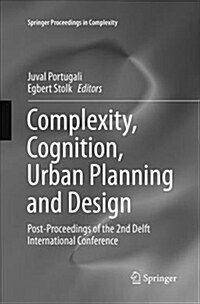 Complexity, Cognition, Urban Planning and Design: Post-Proceedings of the 2nd Delft International Conference (Paperback)