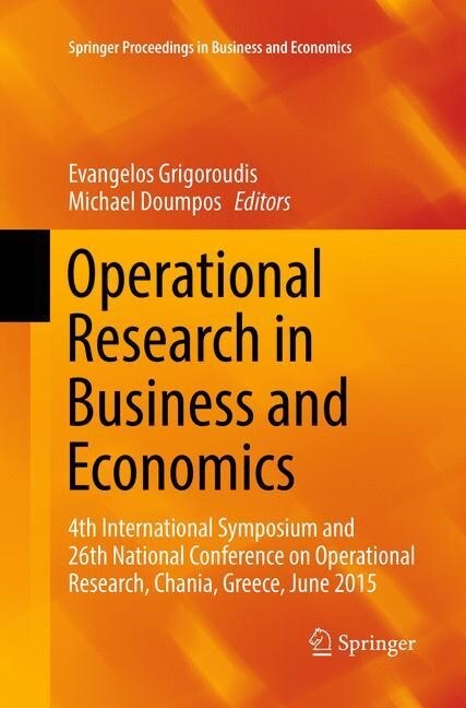 Operational Research in Business and Economics: 4th International Symposium and 26th National Conference on Operational Research, Chania, Greece, June (Paperback)