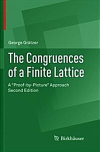 The Congruences of a Finite Lattice: A Proof-By-Picture Approach (Paperback, 2, Softcover Repri)