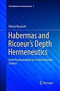 Habermas and Ricoeurs Depth Hermeneutics: From Psychoanalysis to a Critical Human Science (Paperback)