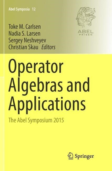 Operator Algebras and Applications: The Abel Symposium 2015 (Paperback)