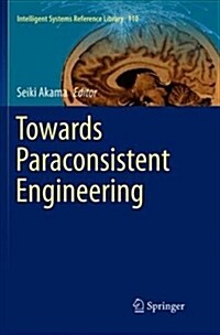 Towards Paraconsistent Engineering (Paperback)