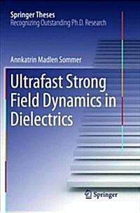 Ultrafast Strong Field Dynamics in Dielectrics (Paperback)