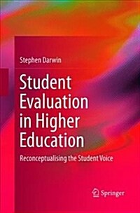 Student Evaluation in Higher Education: Reconceptualising the Student Voice (Paperback)