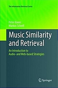 Music Similarity and Retrieval: An Introduction to Audio- And Web-Based Strategies (Paperback)