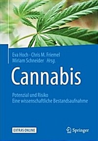Cannabis: Potenzial Und Risiko: Eine Wissenschaftliche Bestandsaufnahme (Paperback, 1. Aufl. 2019)