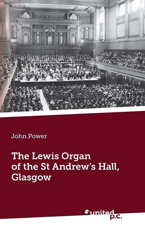 The Lewis Organ of the St Andrews Hall, Glasgow (Paperback)