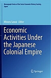 Economic Activities Under the Japanese Colonial Empire (Paperback)