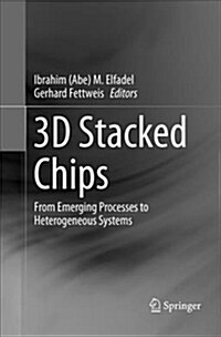 3D Stacked Chips: From Emerging Processes to Heterogeneous Systems (Paperback)