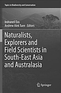 Naturalists, Explorers and Field Scientists in South-East Asia and Australasia (Paperback)
