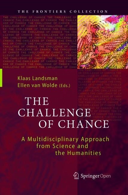The Challenge of Chance: A Multidisciplinary Approach from Science and the Humanities (Paperback)