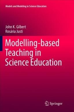 Modelling-Based Teaching in Science Education (Paperback)