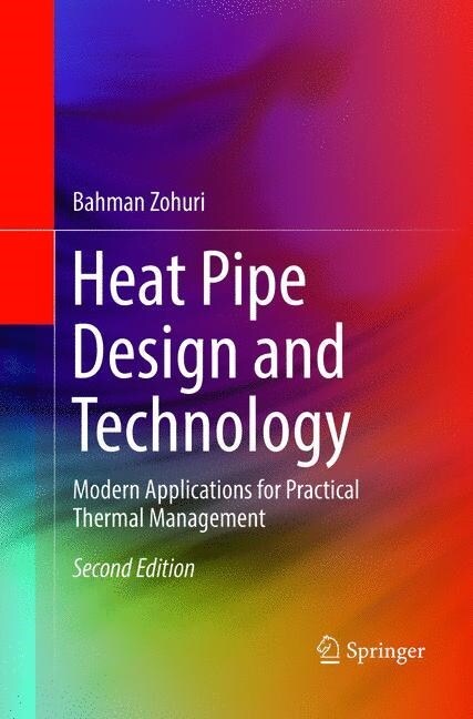 Heat Pipe Design and Technology: Modern Applications for Practical Thermal Management (Paperback)