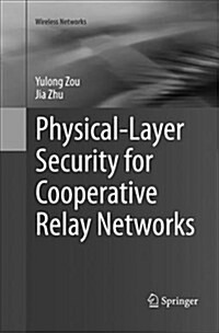Physical-Layer Security for Cooperative Relay Networks (Paperback)