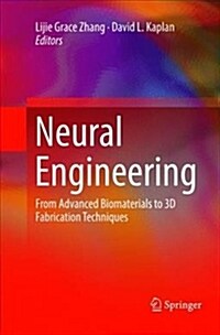 Neural Engineering: From Advanced Biomaterials to 3D Fabrication Techniques (Paperback)