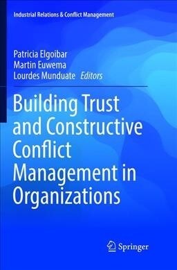 Building Trust and Constructive Conflict Management in Organizations (Paperback)