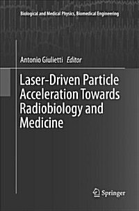 Laser-Driven Particle Acceleration Towards Radiobiology and Medicine (Paperback)