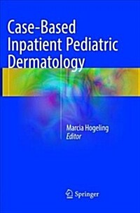 Case-Based Inpatient Pediatric Dermatology (Paperback)