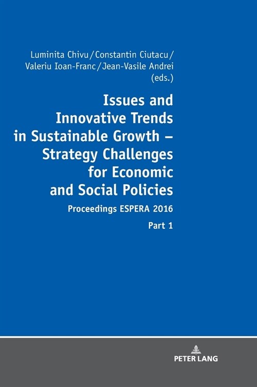 Issues and Innovative Trends in Sustainable Growth - Strategy Challenges for Economic and Social Policies: Proceedings Espera 2016 - Part 1 (Hardcover)