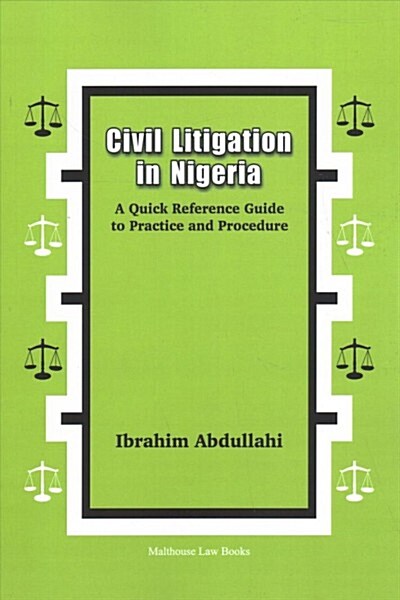 Civil Litigation in Nigeria. a Quick Reference Guide to Practice and Procedure (Paperback)