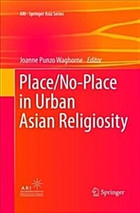 Place/No-Place in Urban Asian Religiosity (Paperback)