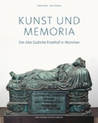 Kunst Und Memoria: Der Alte S?liche Friedhof in M?chen (Hardcover)