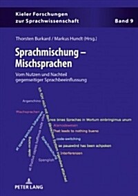 Sprachmischung - Mischsprachen: Vom Nutzen Und Nachteil Gegenseitiger Sprachbeeinflussung (Hardcover)