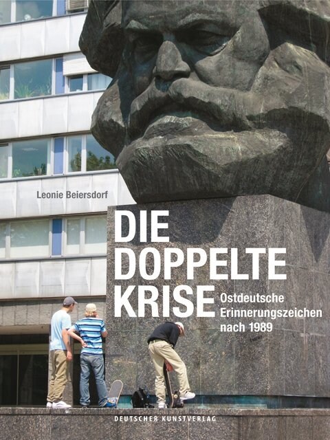 Die Doppelte Krise: Ostdeutsche Erinnerungszeichen Nach 1989 (Hardcover)