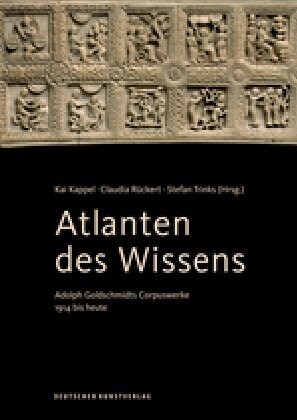 Atlanten Des Wissens: Adolph Goldschmidts Corpuswerke 1914 Bis Heute (Paperback)