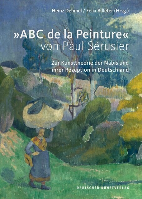 팤bc de la Peinture?Von Paul S?usier: Zur Kunsttheorie Der Nabis Und Ihrer Rezeption in Deutschland (Paperback)